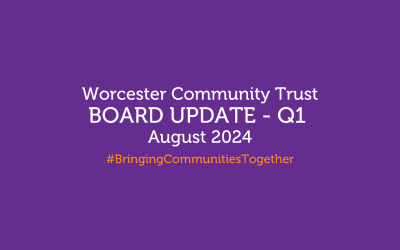 Worcester Community Trust Board Update – Q1 – August 2024